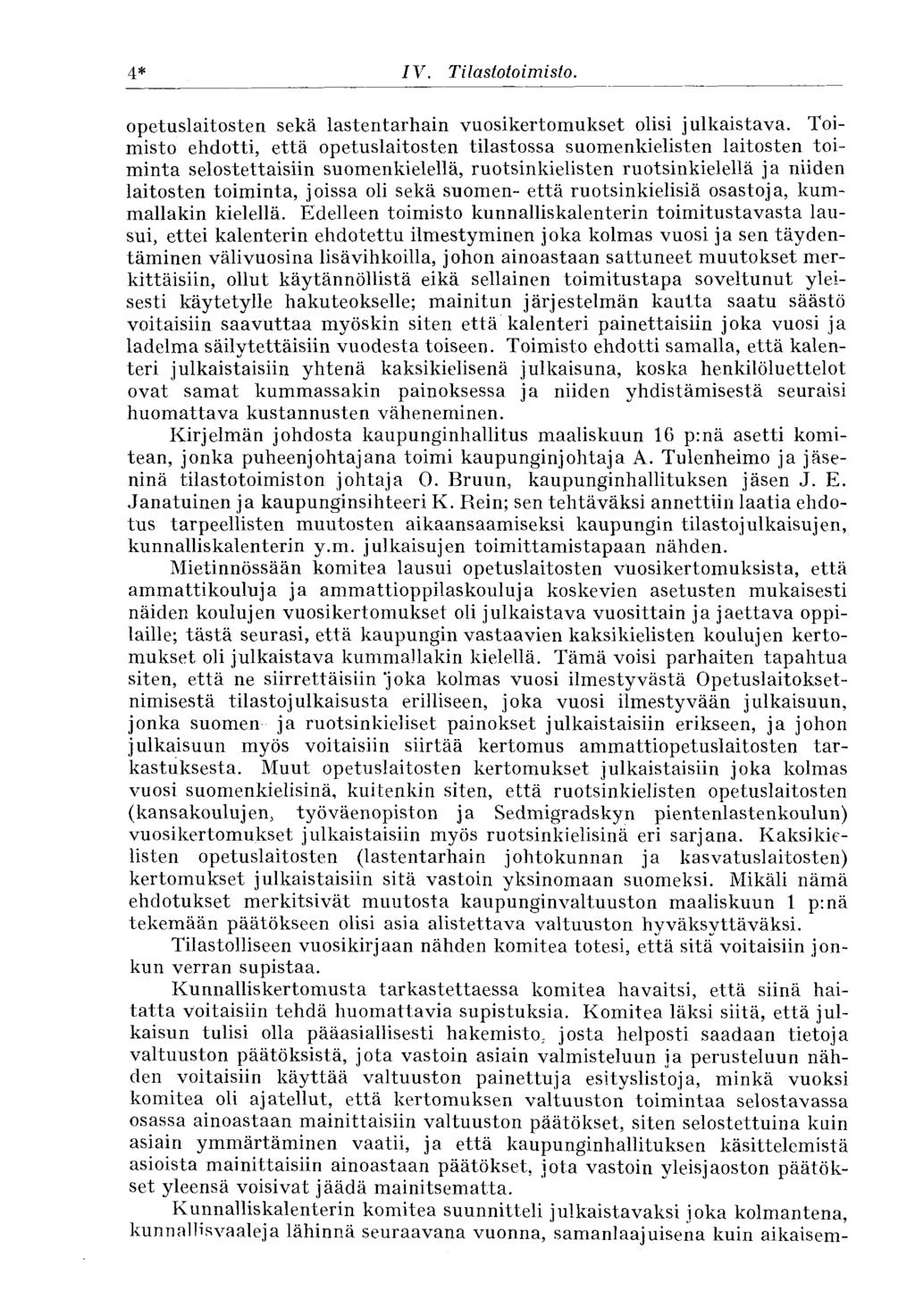 4* IV. Tilastotoimisto. opetuslaitosten sekä lastentarhain vuosikertomukset olisi julkaistava.