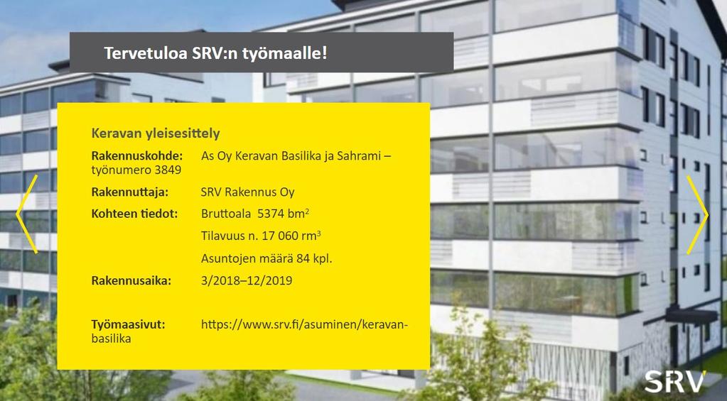 Rakennustyömaalle perehdyttäminen SRV:llä Verkkoperehdytys Kirjautuminen järjestelmään tapahtuu veronumerolla ja syntymäajalla SRV:n verkkoperehdytys koostuu kahdesta osiosta: Kerran vuodessa tehtävä