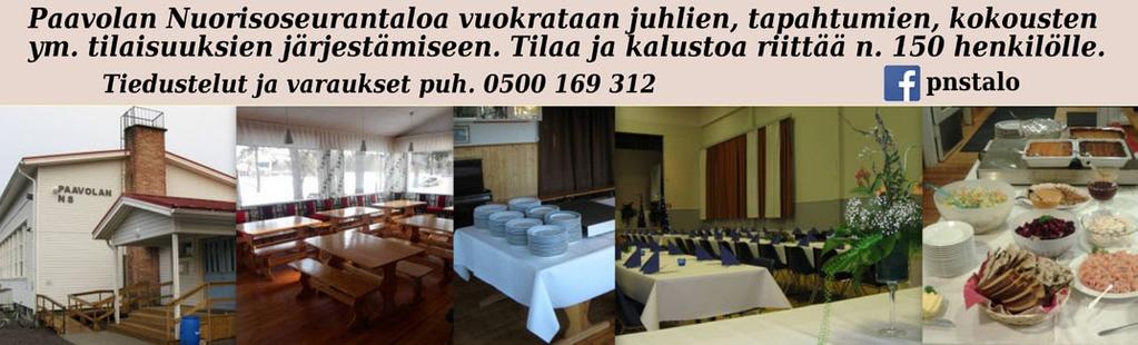 PAAVOLAN KYLÄ- JA KOTISEUTUYHDISTYS Sivultamme www.facebook.com/paavolanseutu löydät tietoa Paavolan tapahtumista, toiminnasta ym. kiinnostavista asioista. Käy katsomassa!