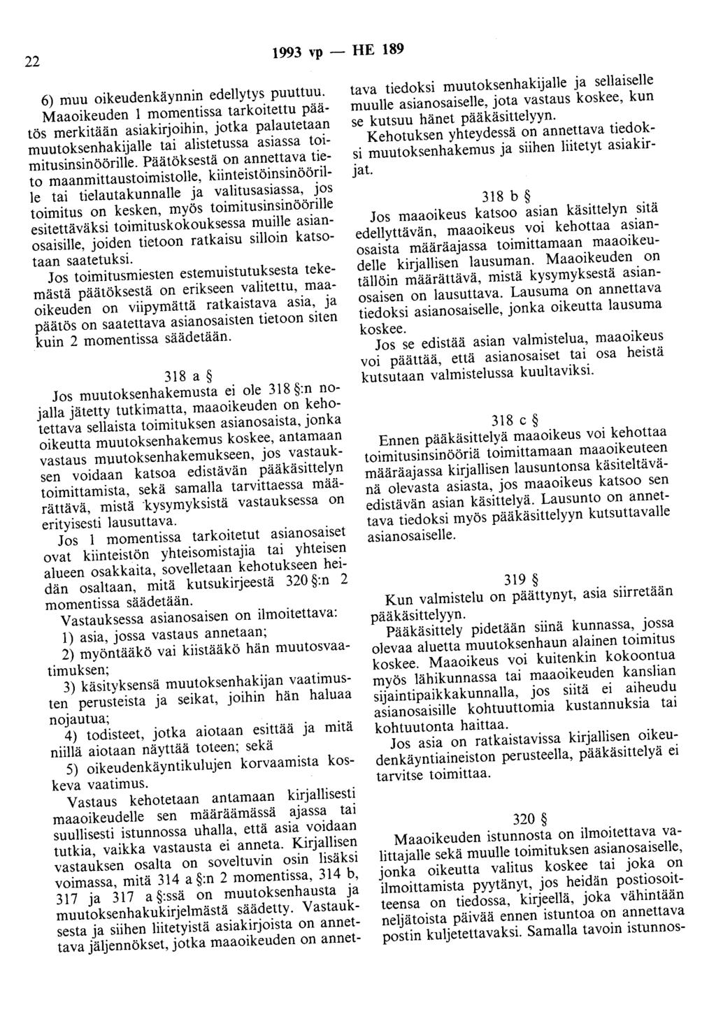22 1993 vp - HE 189 6) muu oikeudenkäynnin edellytys puuttuu.
