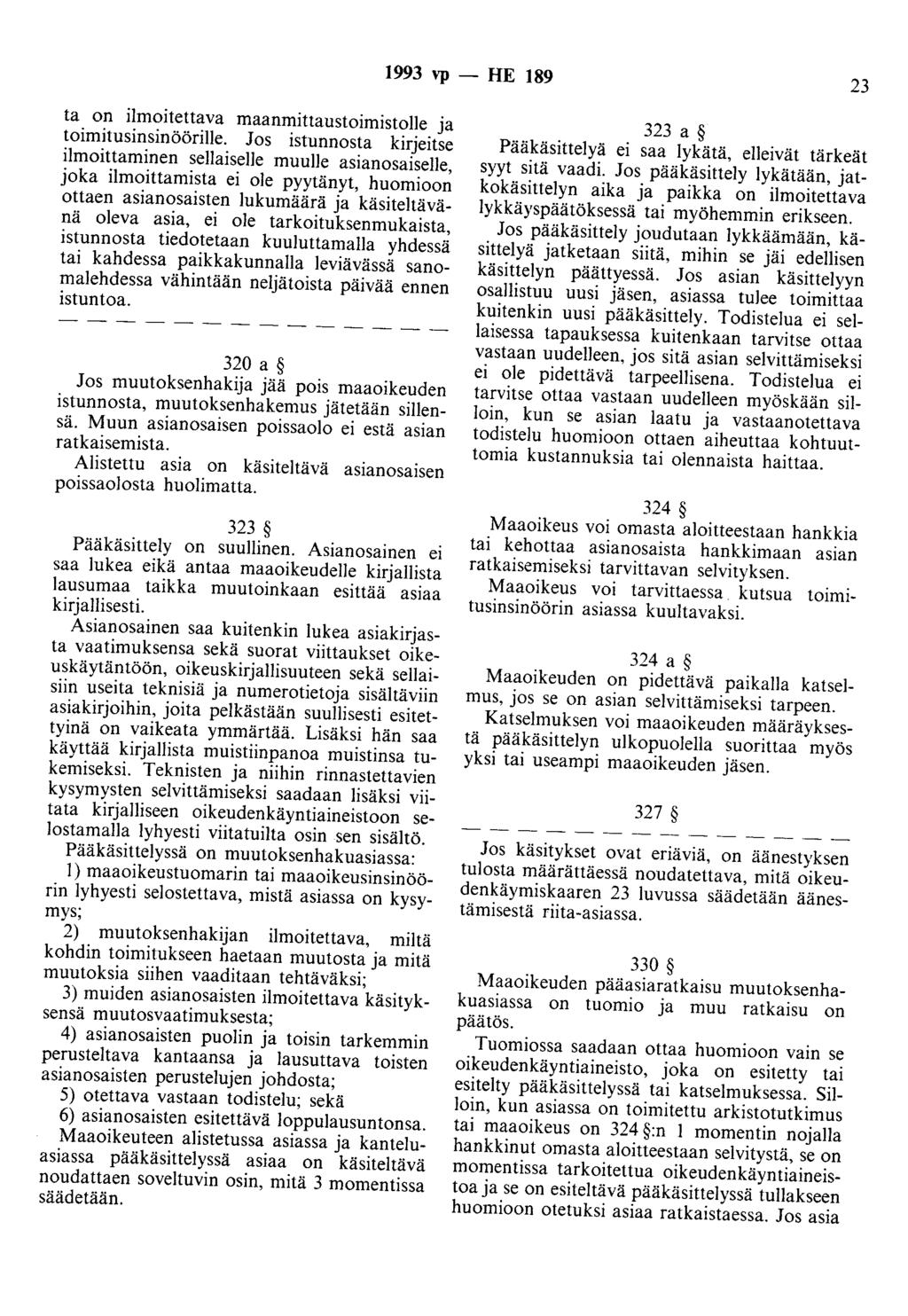 1993 vp - HE 189 23 ta on ilmoitettava maanmittaustoimistolle ja toimitusinsinöörille.
