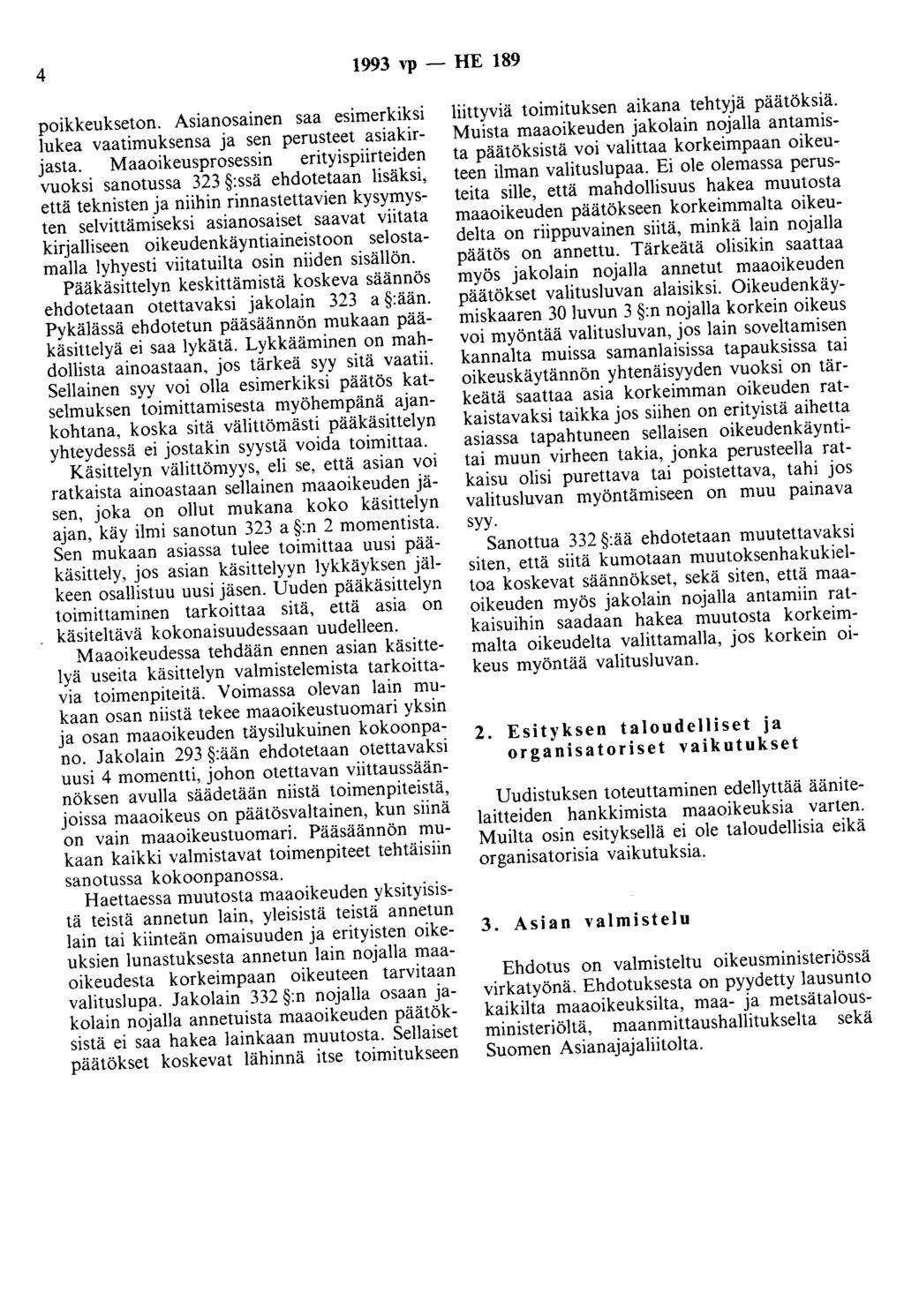 4 1993 ''P - HE 189 poikkeukseton. Asianosainen saa esimerkiksi lukea vaatimuksensa ja sen perusteet asiakirjasta.