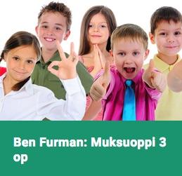 Muksuoppi ja menetelmän soveltaminen Muksuoppi 3 op ISBN 978-952-6664-22-4 Muksuoppi on psykiatri Ben Furmanin työtovereineen kehittämä vaikuttavaksi osoittautunut lasten ongelmien ratkaisumenetelmä.