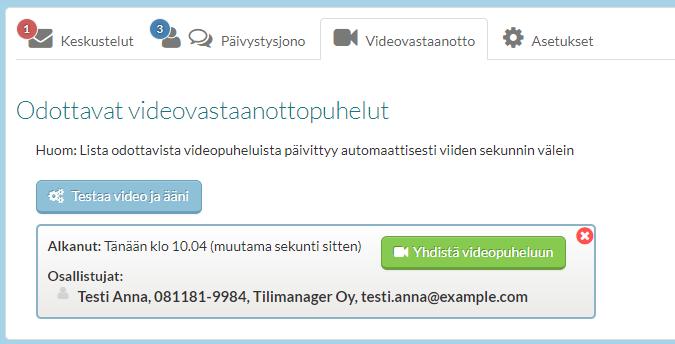 Videovastaanoton aloittaminen Jos asiakas on varannut videovastaanottoajan tai on soittanut videopäivystykseen, näet listan