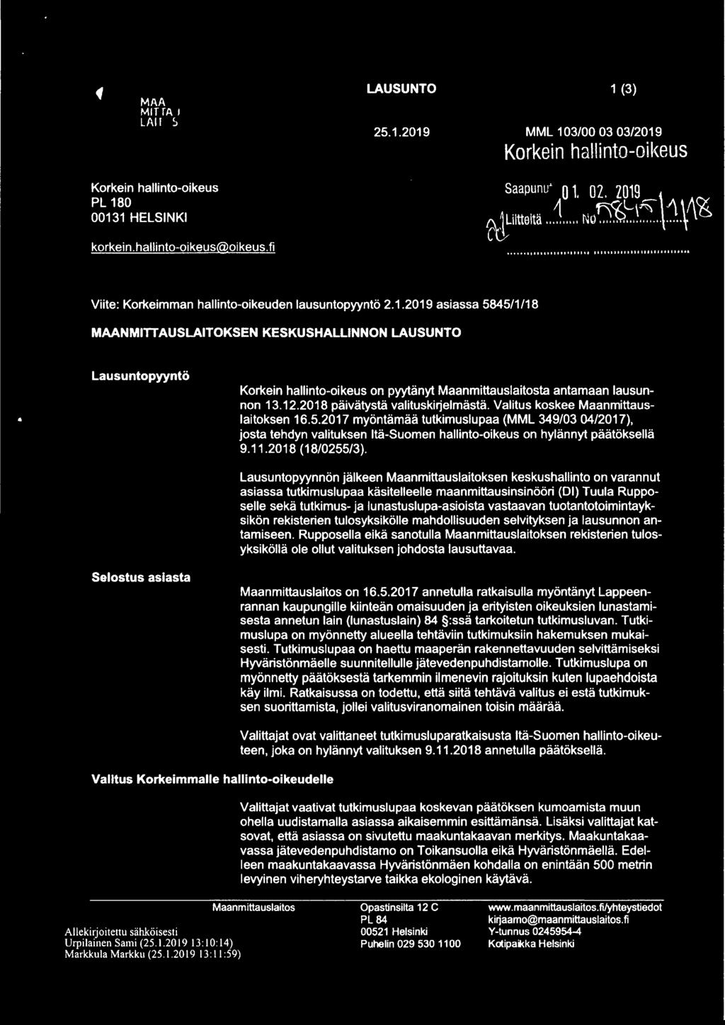 2019 asiassa 5845/1 /18 MAANMITTAUSLAITOKSEN KESKUSHALLINNON LAUSUNTO Lausuntopyyntö Selostus asiasta Korkein hallinto-oikeus on pyytänyt ta antamaan lausunnon 13.12.