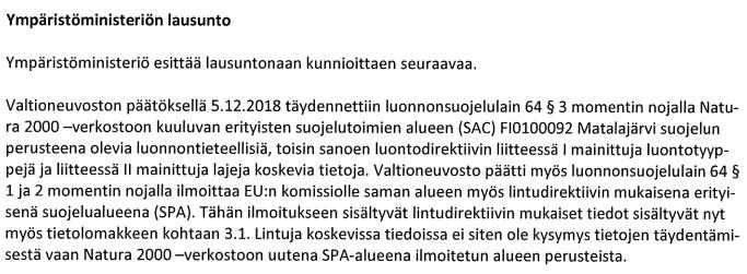 2(9) molempia on täysin perusteetta jätetty ilmoittamatta. Yksittäisen alueen suojelun lisäksi heikentää omaksuttu linja lopulta kansallisen suojelun tasoa yhteisön sisällä.