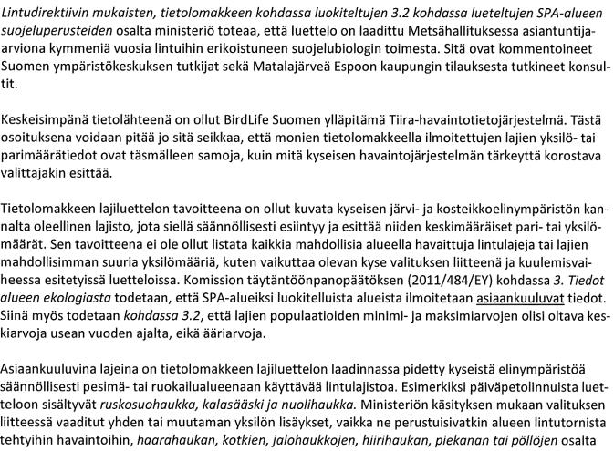 ESPYY: Aluksi valittaja toteaa, että ministeriön lausunto osoittaa hyvin sen ongelman, joka seuraa tietolähteiden ilmoittamatta