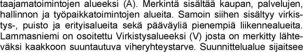 2.9.2015 asti. ja asemakaavan muutoksen kaavoituksen vireille tulosta. Osallistumis- 22.6.2015 alkaen ja se on Asemakaava ja asemakaavan muutosalue sijaitsee Vesilahden kunnan eisiin.