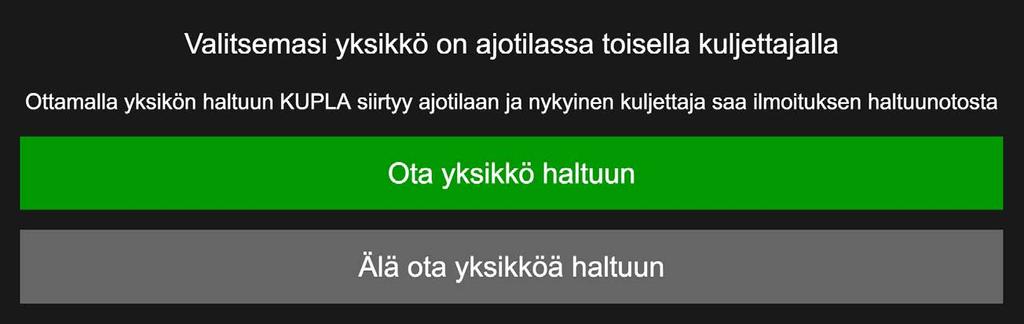 5. Apua KUPLAn käyttöön Sivu 46 Yksikkö on ajotilassa toisessa päätelaitteessa.