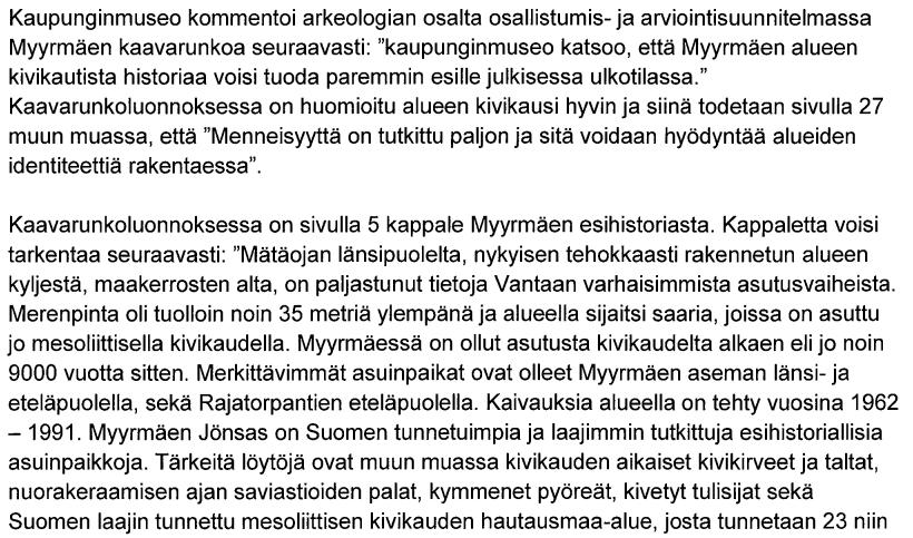 9 Kaupunginmuseo on kaavarunkotyöhön liittyen täydentänyt ja tehnyt uusia inventointeja, joiden kautta on selvitetty muun muassa rakennussuojelun arvottamisen osalta keskeneräisten (K) kohteiden