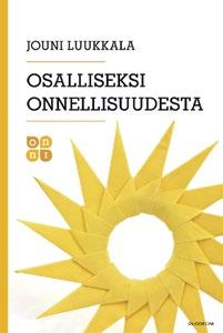 Tämä auttaa myös arvostamaan asioita, joita saattaa epähuomiossa pitää itsestäänselvyyksinä. Huoli on luonnollista Onnellisuuteen liittyy harhakäsityksiä, jotka on hyvä tiedostaa.