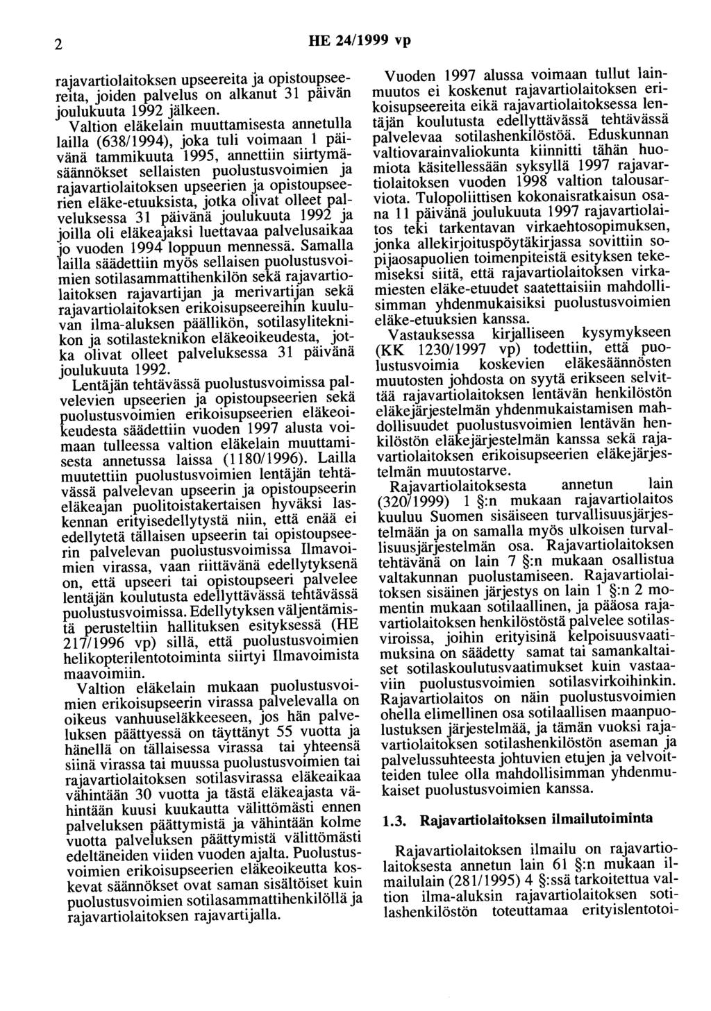 2 HE 24/1999 vp rajavartiolaitoksen upseereita ja opistoupseereita, joiden palvelus on alkanut 31 päivän joulukuuta 1992 jälkeen.