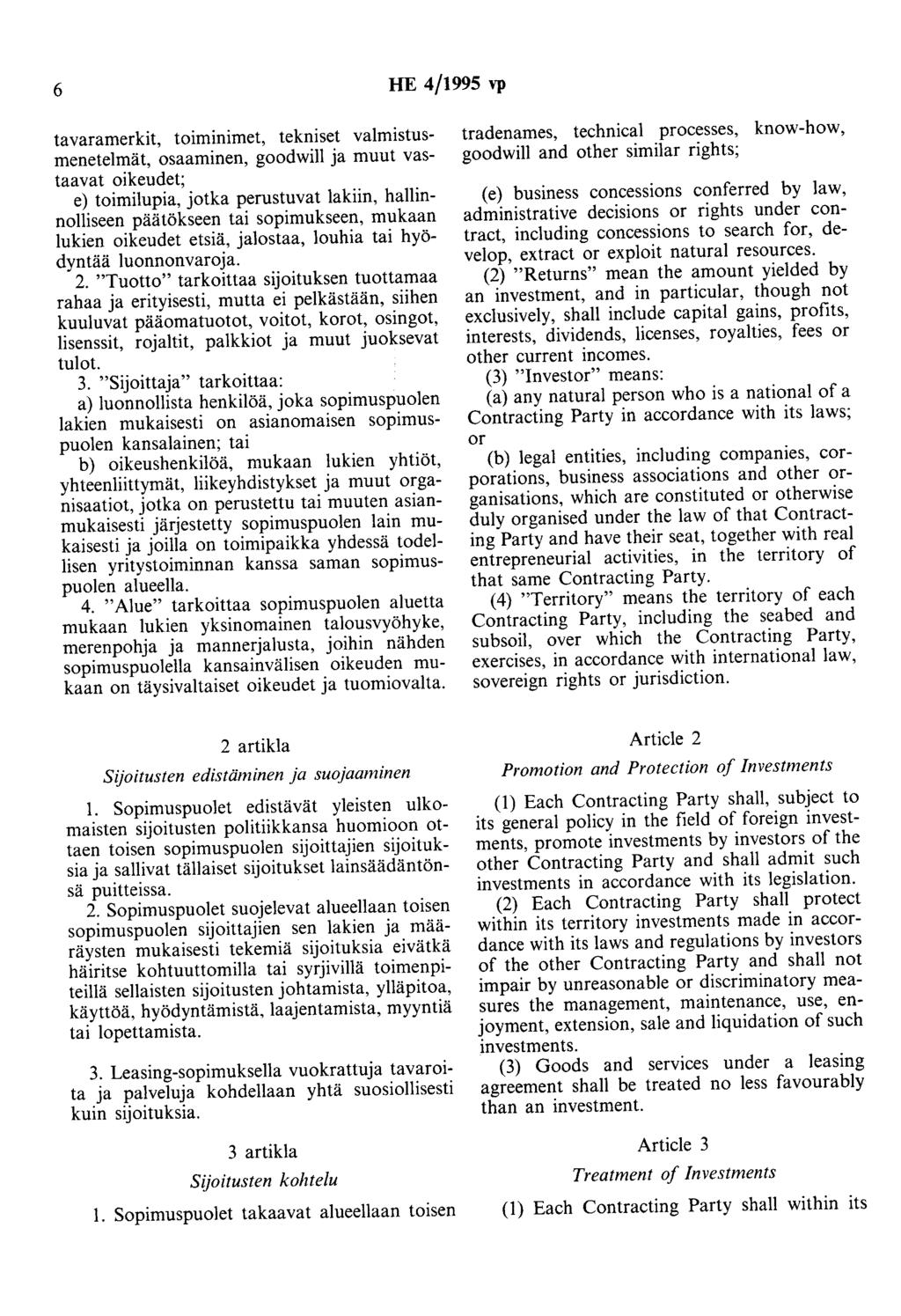 6 HE 4/1995 vp tavaramerkit, toiminimet, tekniset valmistusmenetelmät, osaaminen, goodwill ja muut vastaavat oikeudet; e) toimilupia, jotka perustuvat lakiin, hallinnolliseen päätökseen tai