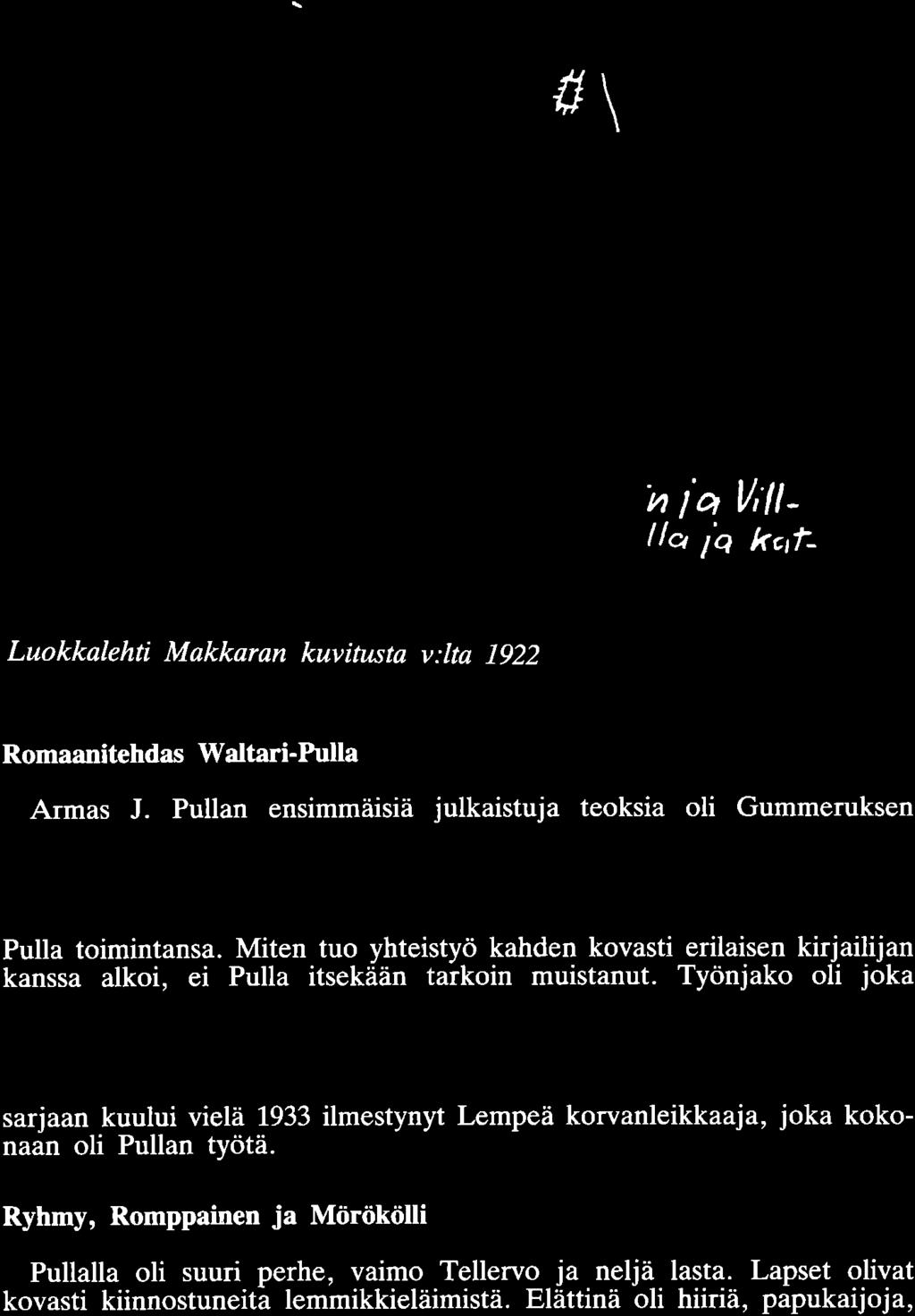 LI ll On Je vaan en,,kivqa'' Vc,/1/v, /o, V,'fl_ ~re1-,iv, w,ielesfå /roikktac< at'do.l!q /Q kc,t- Sellci,, yl'ltei ~kowl uttci n a ". Luokka/ehti Makkaran kuvitusta v:lta 1922.