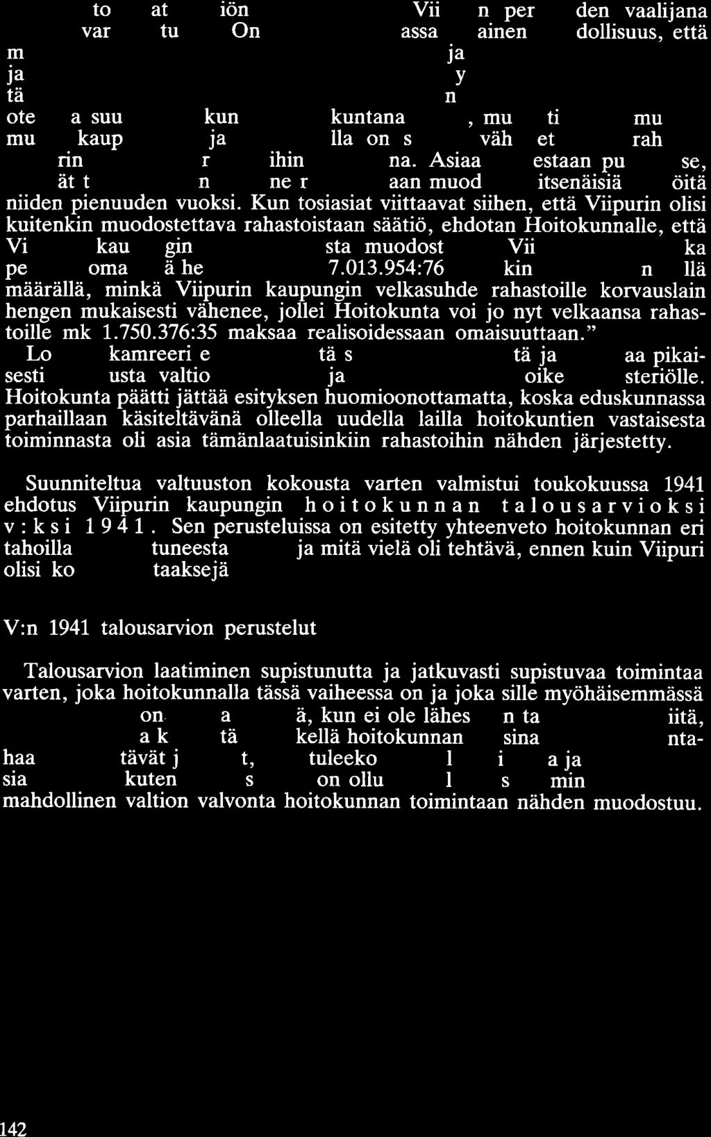 ikäisiriä toimivat säätiön johtokunnassa Viipurin perinteiden vaalijana säätiön varojen turvin.