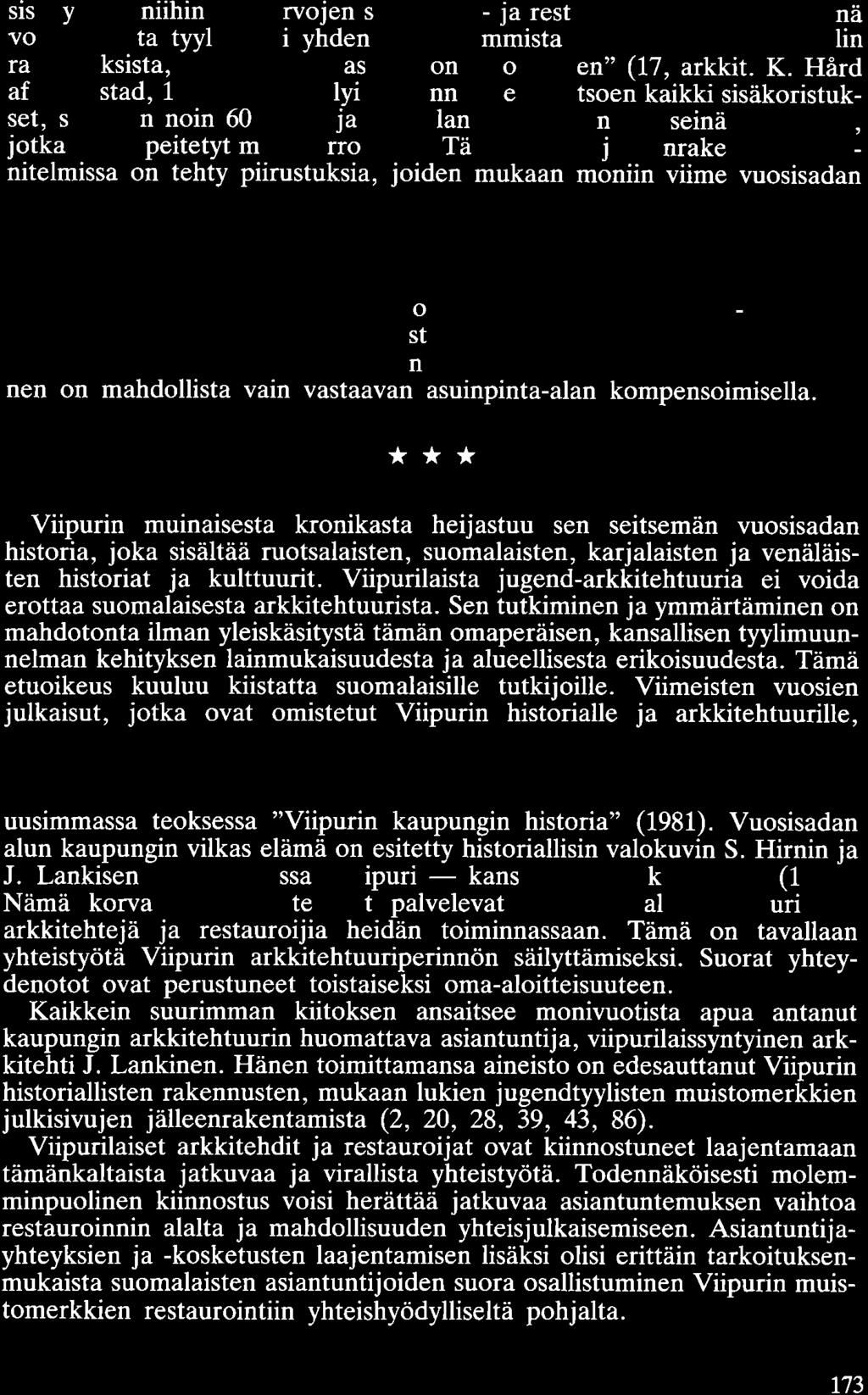 sisällyttäen niihin taidearvojen säilyttämis- ja restaurointityöt.