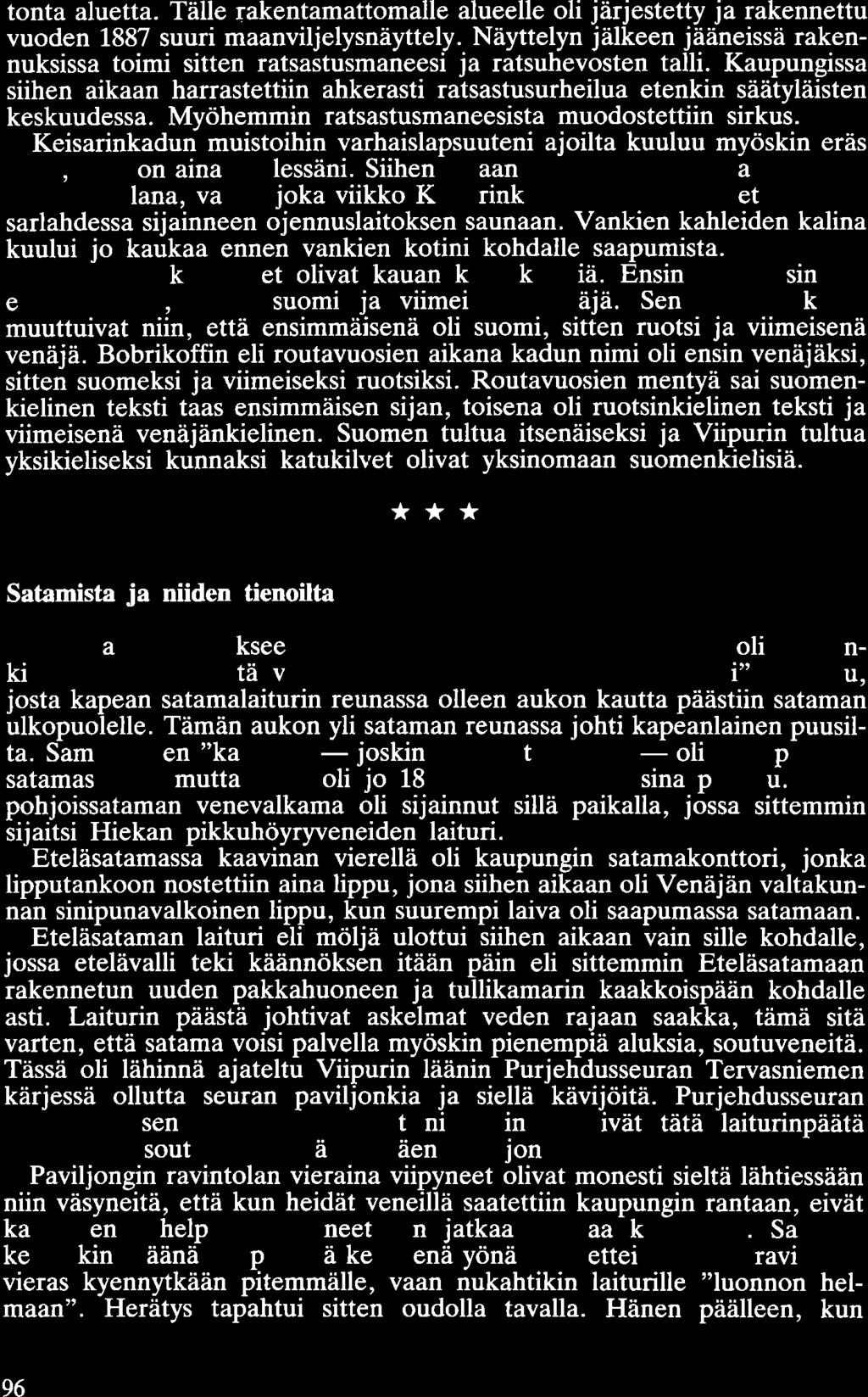 tonta aluetta. Tälle rakentamattomalle alueelle oli järjestetty ja rakennettu vuoden 1887 suuri maanviljelysnäyttely.