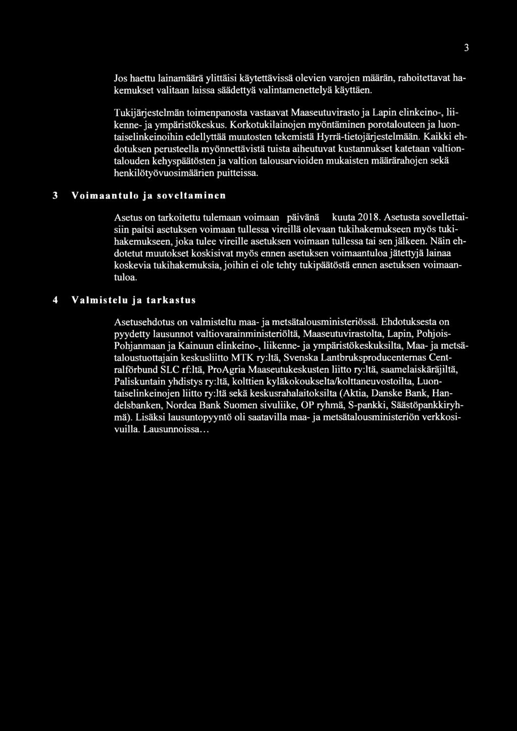 Korkotukilainojen myöntäminen porotalouteen ja luontaiselinkeinoihin edellyttää muutosten tekemistä Hyrrä-tietojärjestelmään.