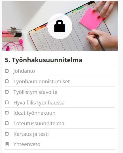 Taitava työnhakija 1 sisältö jakso 5: Työnhakusuunnitelma Työnhaun tavoite on työllistyä ja tällä kurssilla olet päivittänyt ajan tasalle työnhaun taitojasi ja asiakirjojasi.