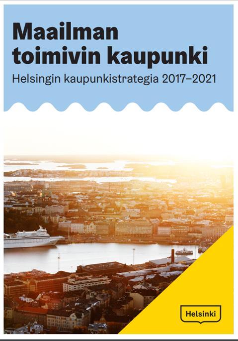 Helsingin kaupunkistrategia 2017-2021 Helsinki asettaa tavoitteeksi 60 prosentin päästövähennystavoitteen vuodelle 2030 ja aikaistaa hiilineutraalisuustavoitteen vuodesta 2050 vuoteen 2035.