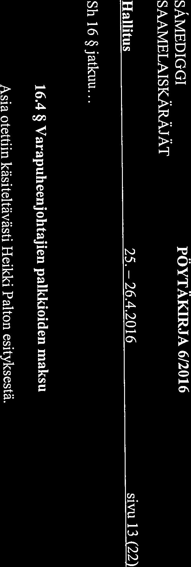 \Q) /i Pöytäkirjaastaj at: Pentti Pieski valittiin pöytäkiijan tarkastajaksi tämän pykälän