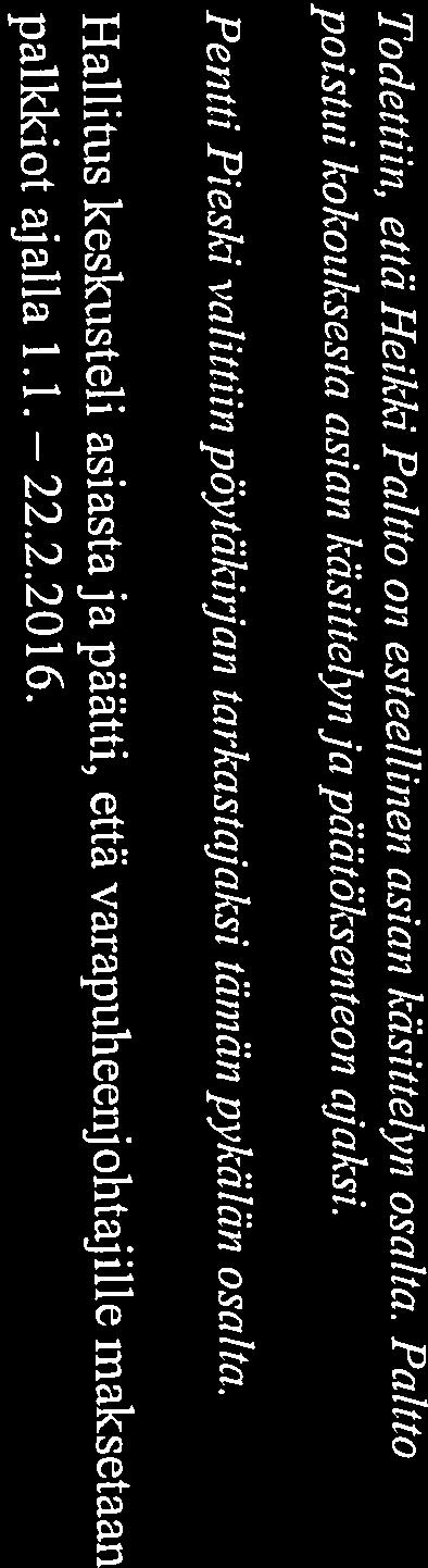 .. SÅMEDIGGI PÖYTÄKIRJA 6/20 16 Asia otettiin käsiteltävästi Heikki Palton esityksestä.