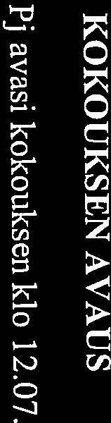 2016 1.4.2016 1.4.2016 Sii 3 PÖYTÄKIRJAN TARKASTAJIEN VALINTA Kokous todettiin lailliseksi ja päätösvaltaiseksi.