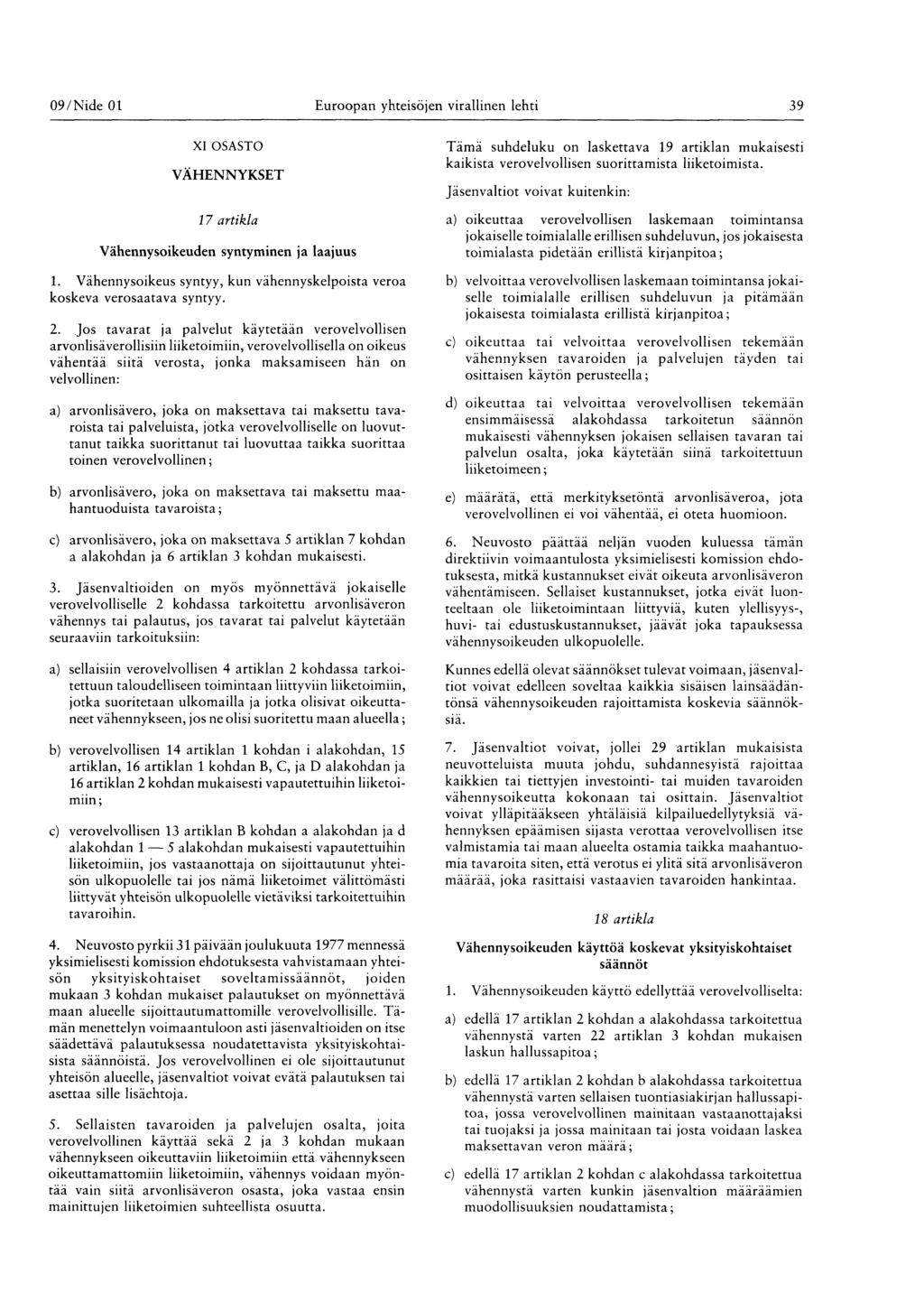 09 / Nide 01 Euroopan yhteisöjen virallinen lehti 39 XI OSASTO VÄHENNYKSET 17 artikla Vähennysoikeuden syntyminen ja laajuus 1.