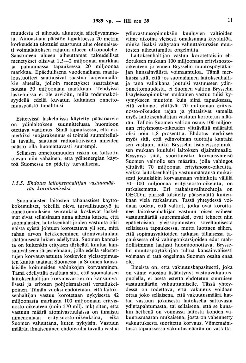 1989 vp. - HE n:o 39 11 muudesta ei aiheudu akuutteja säteilyvammoja.