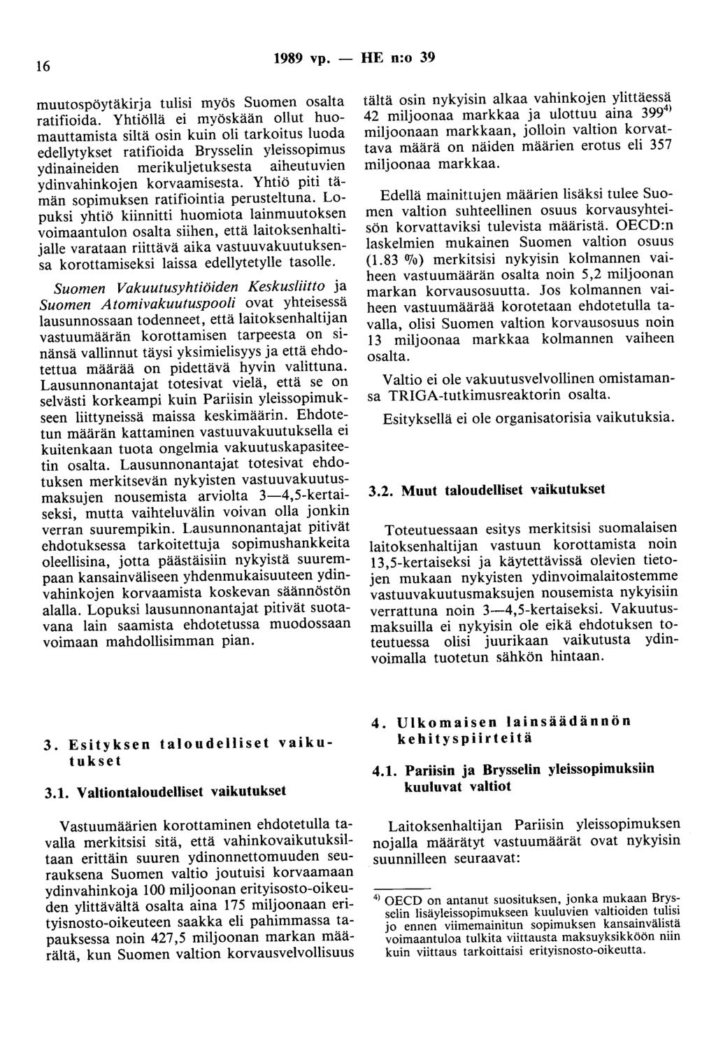 16 1989 vp. - HE n:o 39 muutospöytäkirja tulisi myös Suomen osalta ratifioida.