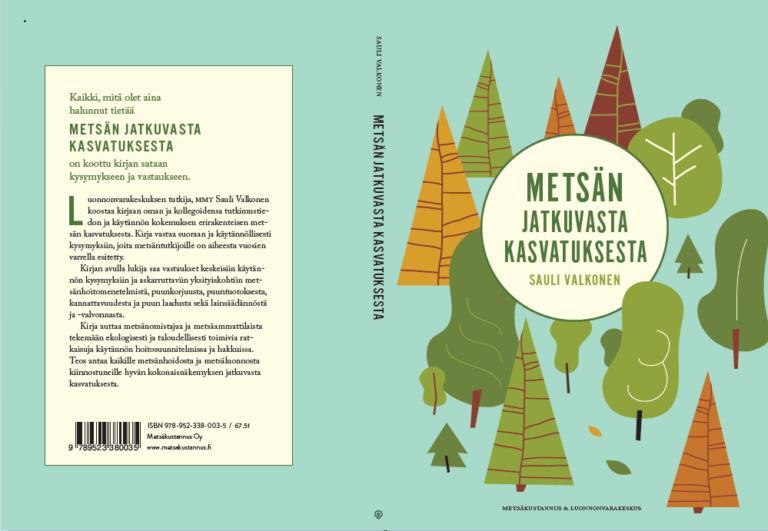 Pyrkimys metsien hoidon monipuolistamiseen Osa metsänomistajista on kiinnostunut käyttämään jatkuvaa kasvatusta (eli erirakenteista metsän kasvatusta) ainakin osassa metsiään.