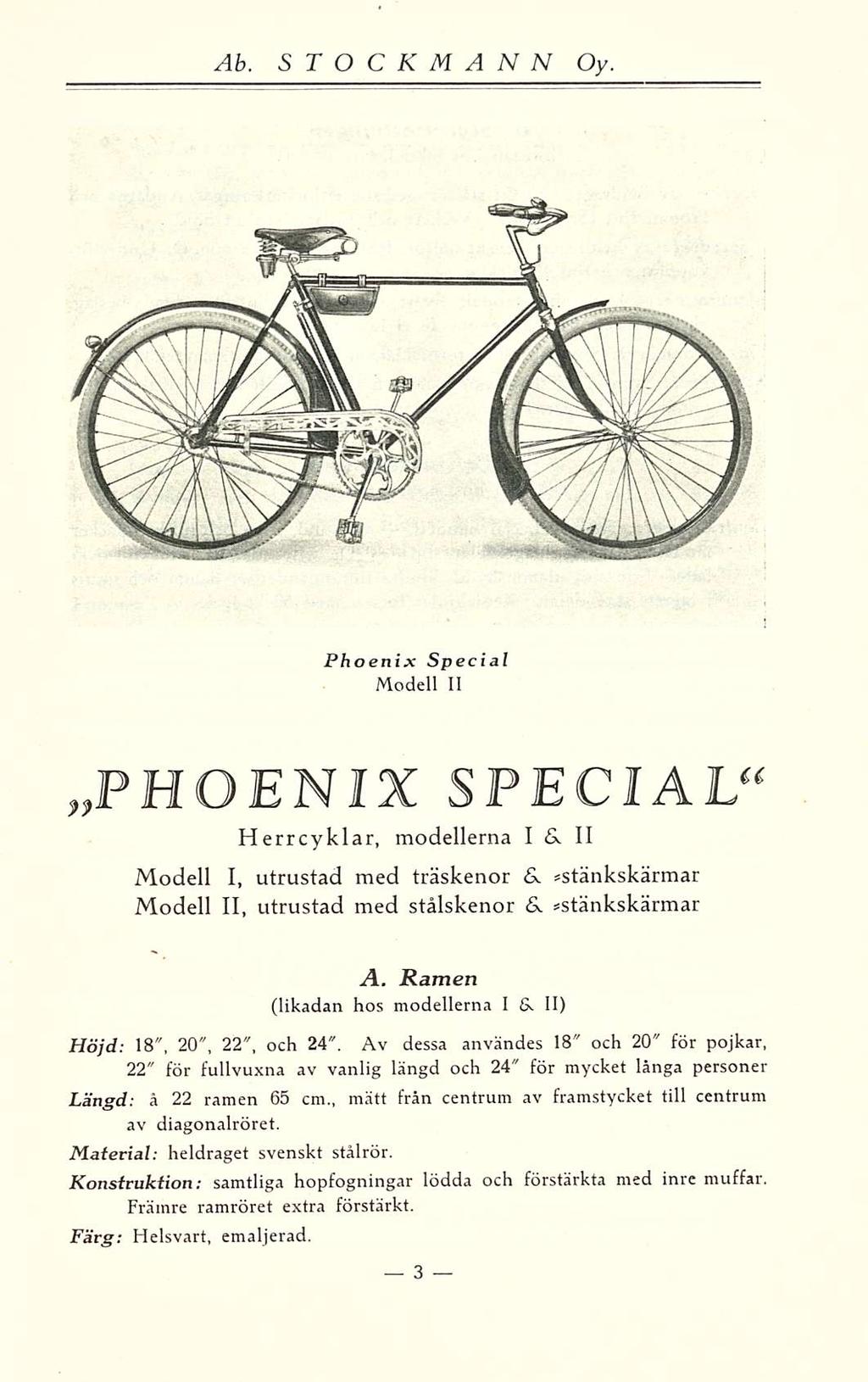 Phoenix Special Modell II»PHOENIX SPECIAL" Herrcyklar, modellerna I & II Modell I, utrustad med träskenor &. «stänkskärmar Modell 11, utrustad med stålskenor &. «stänkskärmar A.