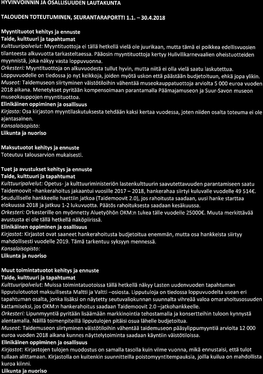 HYVINVOINNIN JA OSALLISUUDEN TAUTAKUNTA TATOUDEN TOTEUTUM tn EN, SEURANTARAPORTTI 1.1. - 3.4.