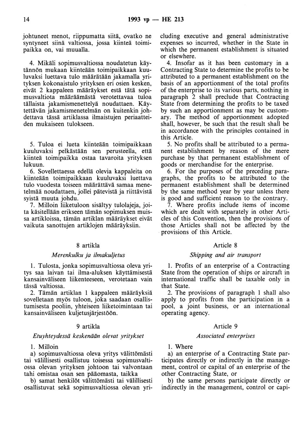 14 1993 vp - HE 213 johtuneet menot, riippumatta siitä, ovatko ne syntyneet siinä valtiossa, jossa kiinteä toimipaikka on, vai muualla. 4.