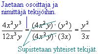 Tapa II Yleensä monomi jaetaan monomilla supistamalla osoittajan ja