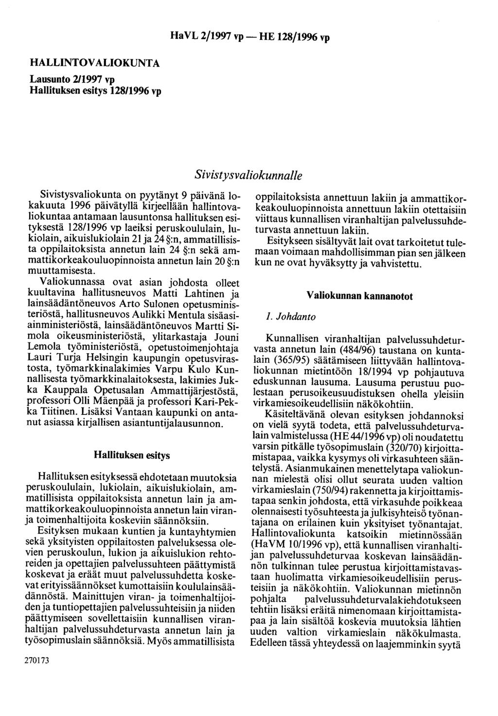 Ha VL 2/1997 vp - HE 128/1996 vp HALLINTOVALIOKUNTA Lausunto 211997 vp Hallituksen esitys 12811996 vp Sivistysvaliokunnalle Sivistysvaliokunta on pyytänyt 9 päivänä lokakuuta 1996 päivätyllä