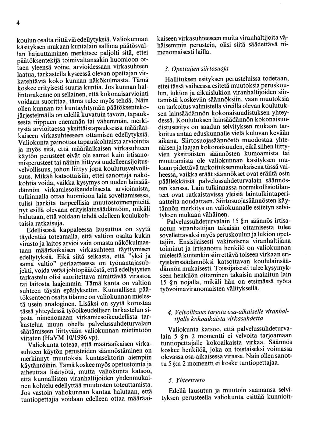 4 koulun osalta riittäviä edellytyksiä.