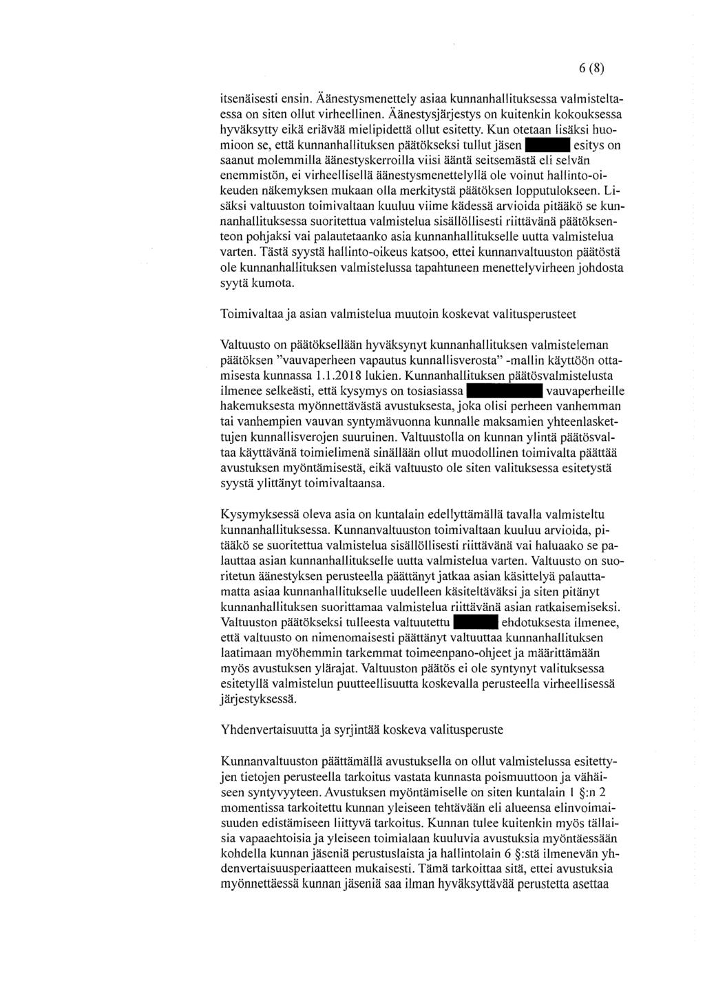 6(8) itsenäisesti ensin. Äänestysmenettely asiaa kunnanhallituksessa valmisteltaessa on siten ollut virheellinen.