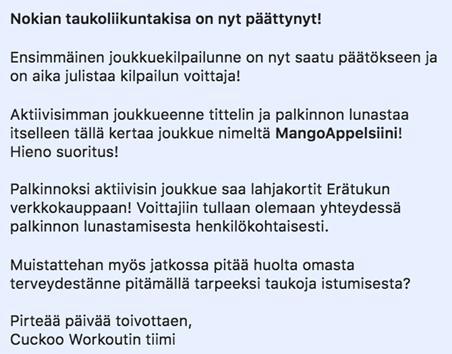 teillä tiettyjen tasojen saavuttamisesta, 2) sähköpostitse teemaviesteillä ja automaattiviesteillä (Kuva 12) sekä 3) organisaation yhteyshenkilön kautta.