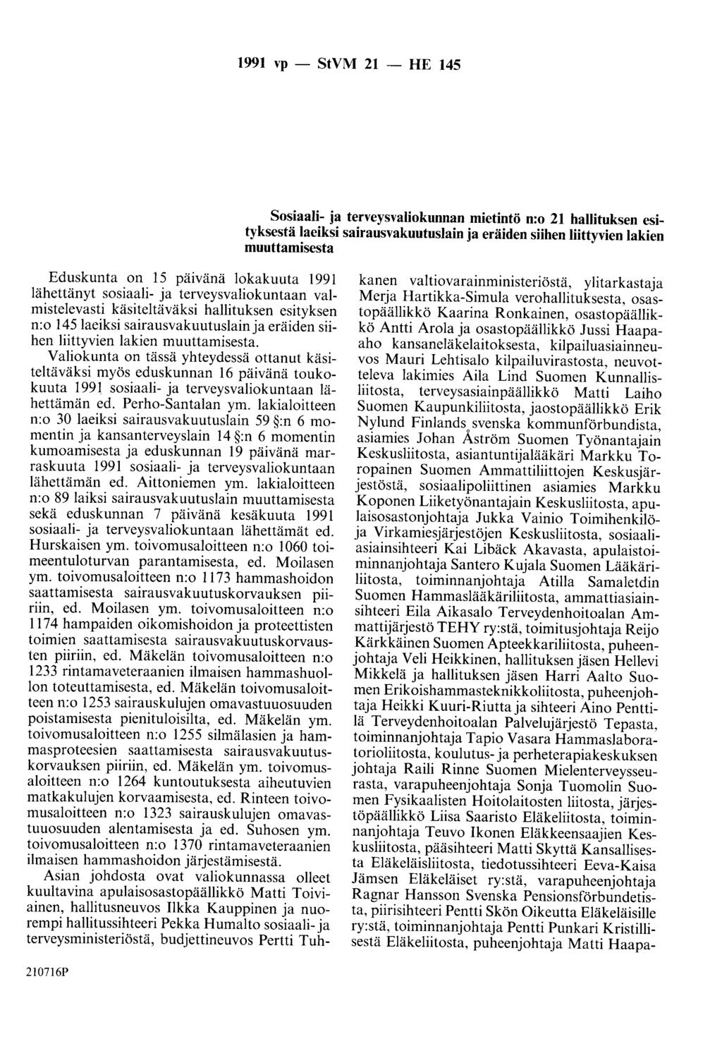 1991 vp - StVM 21 - HE 145 Sosiaali- ja terveysvaliokunnan mietintö n:o 21 hallituksen esityksestä laeiksi sairausvakuutuslain ja eräiden siihen liittyvien lakien muuttamisesta Eduskunta on 15