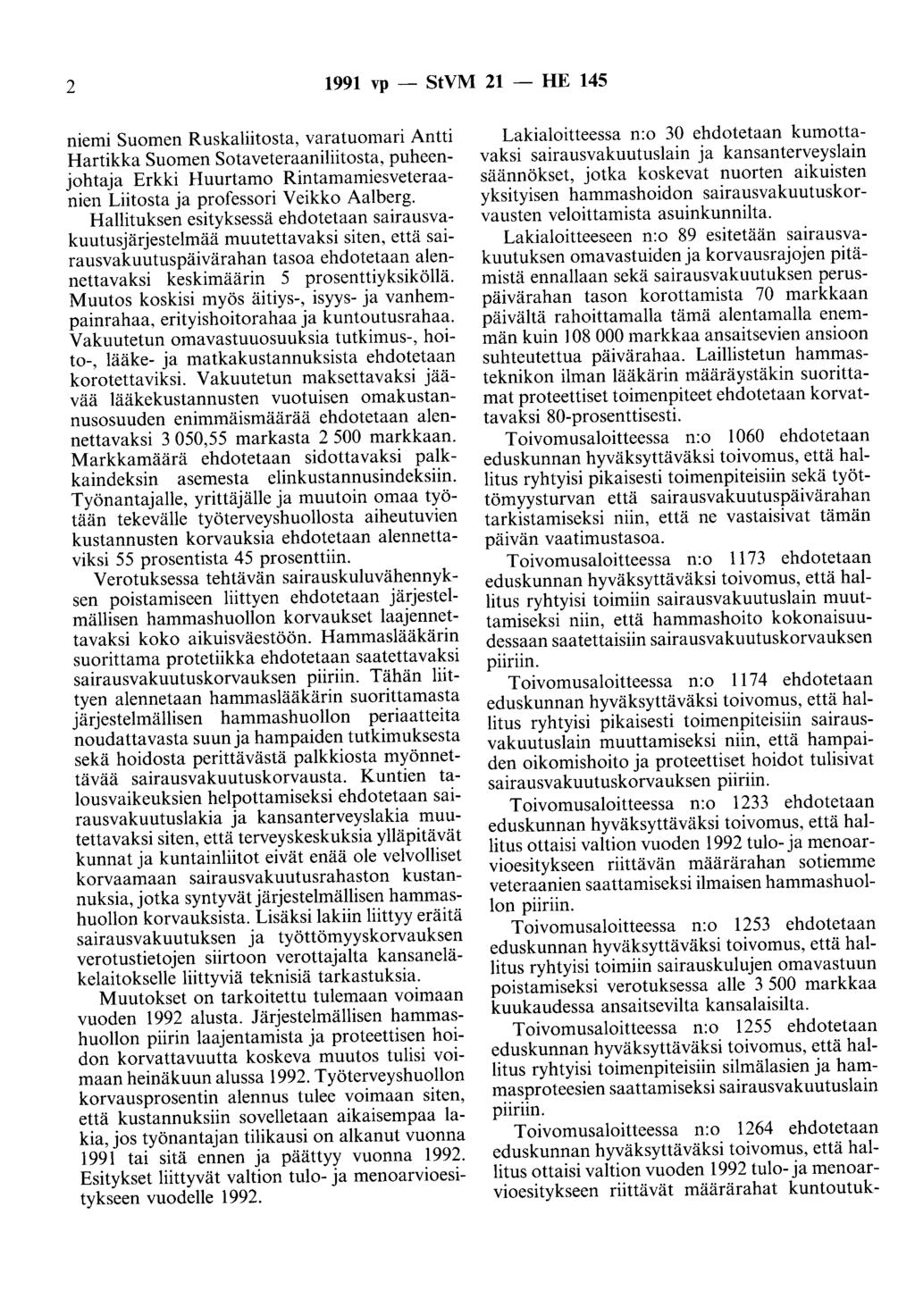 2 1991 vp - StVM 21 - HE 145 niemi Suomen Ruskaliitosta, varatuomari Antti Hartikka Suomen Sotaveteraaniliitosta, puheenjohtaja Erkki Huurtamo Rintamamiesveteraanien Liitosta ja professori Veikko