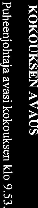 Ilmoitus kokouksesta Kokous todettiin lailliseksi ja päätösvaltaiseksi.