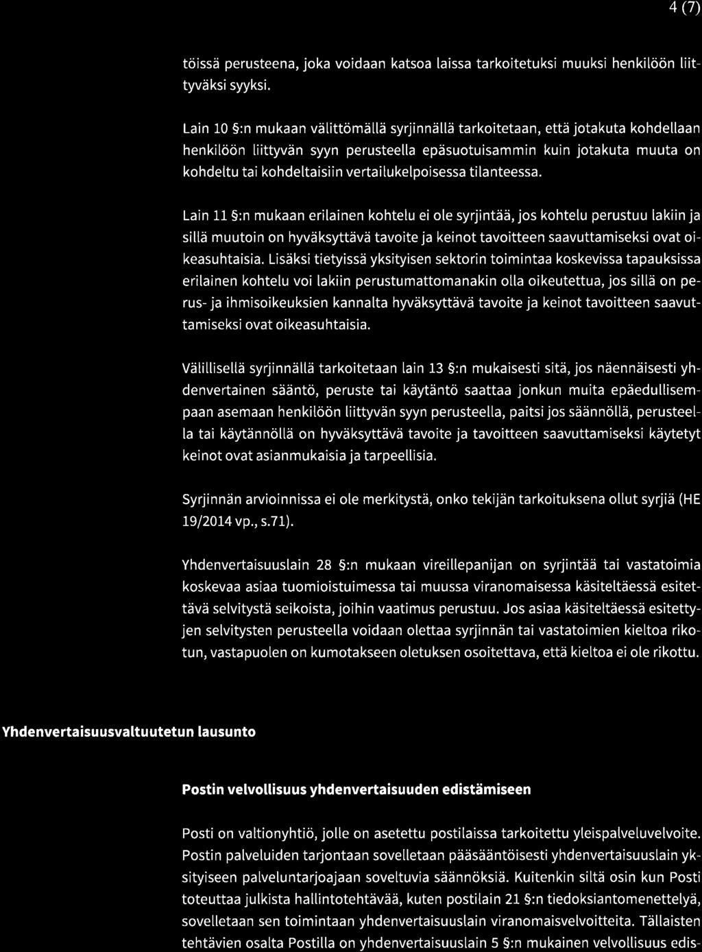 4 (7) töissä perusteena, joka voidaan katsoa laissa tarkoitetuksi muuksi henkilöön liittyväksi syyksi.