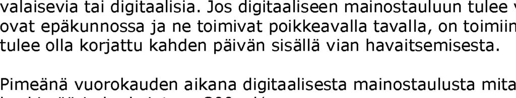 6 Valaistus ja kirkkaustaso Suuripintaiset ( 3 m 2 ) ulko- ja