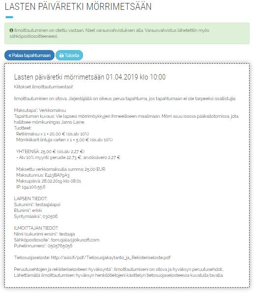 OSALLISTUMISEN VAHVISTAMINEN Käyttäjä saa ilmoittautumisestaan osallistumisvahvistuksen ja suoritetusta maksutapahtumasta