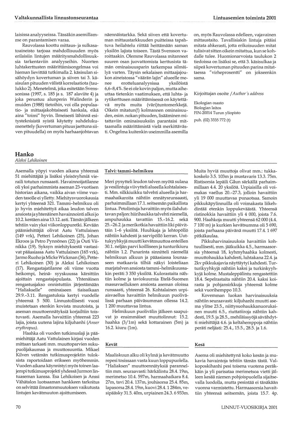 laisissa analyyseissa. Tässäkin asemillamme on parantamisen varaa.