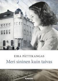 Pättikangas, Eira: Meri sininen kuin taivas, Karisto, 2019 (FI) En historisk landsbygdsroman / Historiallinen maaseuturomaani