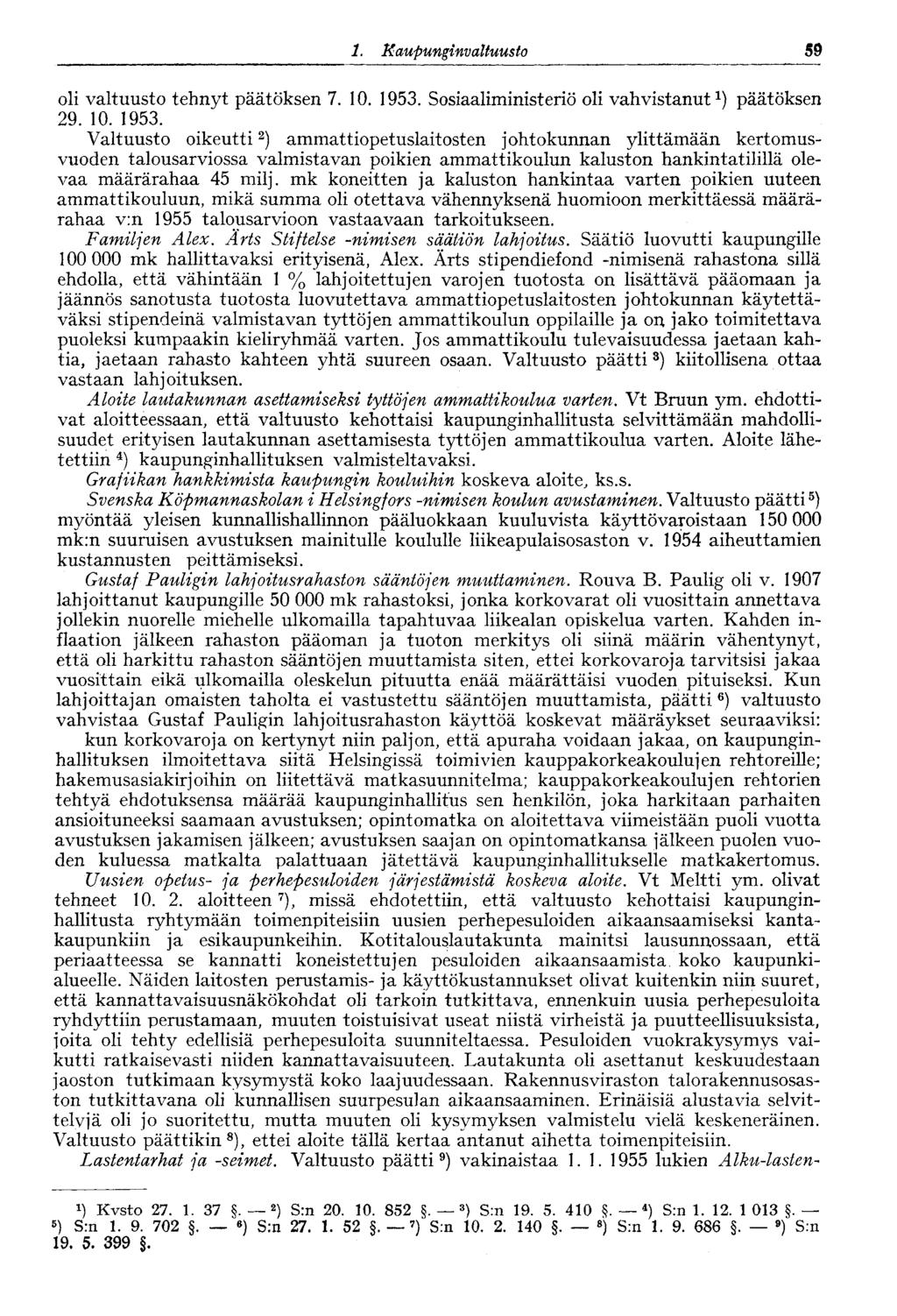 1. Kaupunginvaltuusto 59 oli valtuusto tehnyt päätöksen 7. 10. 1953.