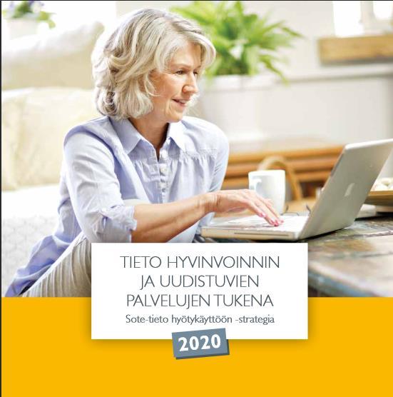 palvelujärjestelmän tarpeisiin Tiedon saatavuus Toiminta muuttuu, eteneminen kohti uusia