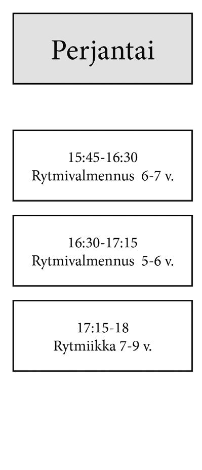 RYTMIIKKA RYTMIIKAN LUKUJÄRJESTYS Rytmiikka on monipuolinen rytmiin keskittyvä ryhmäaine. Rytmiikka on paitsi hauskaa, se myös kehittää motoriikkaa, keskittymiskykyä ja koordinaatiota.